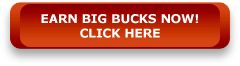 Earn big bucks now! Click here.